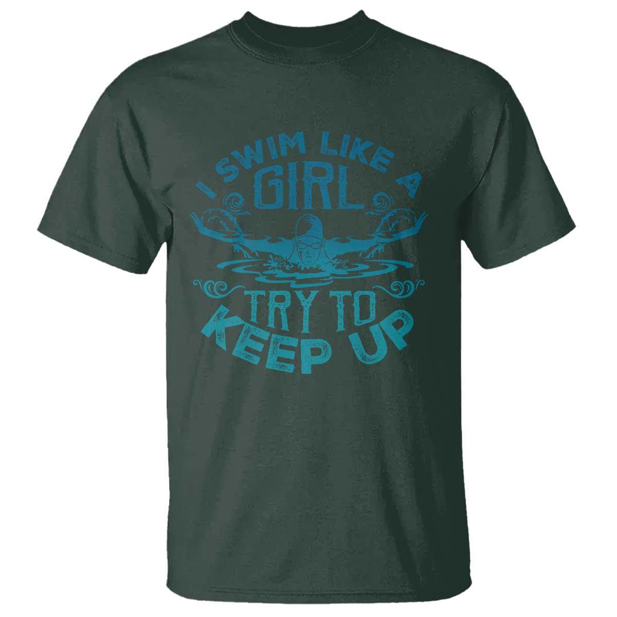 funny-swimming-t-shirt-i-swim-like-a-girl-try-to-keep-up-swimmer