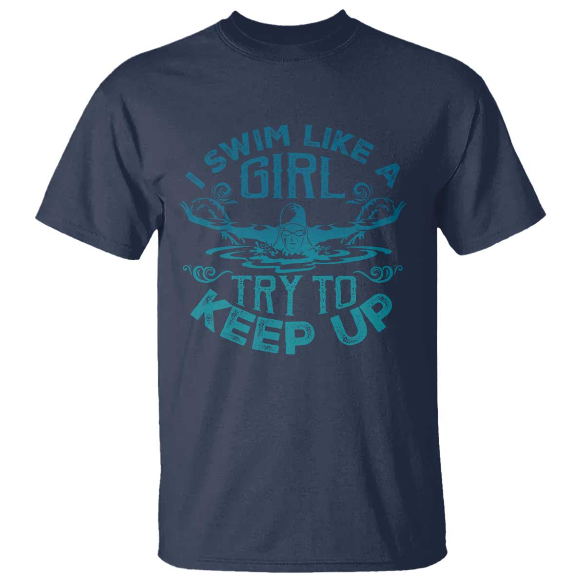 funny-swimming-t-shirt-i-swim-like-a-girl-try-to-keep-up-swimmer