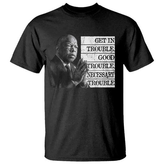 john-lewis-t-shirt-get-in-good-necessary-trouble-social-justice