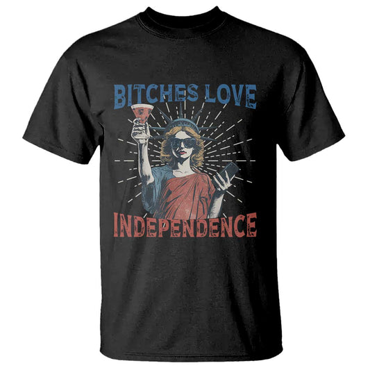 funny-bitches-love-independence-4th-of-july-t-shirt-retro-statue-of-liberty