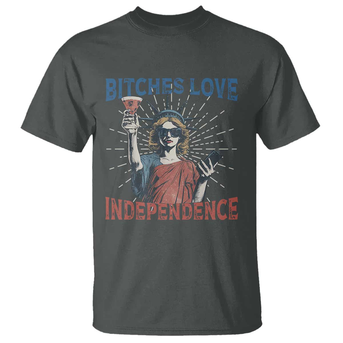 funny-bitches-love-independence-4th-of-july-t-shirt-retro-statue-of-liberty