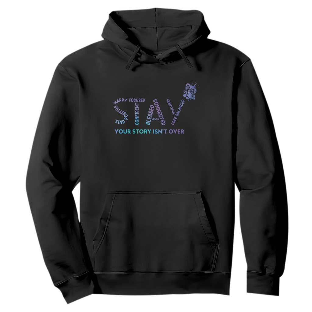 Suicide Prevention Support Hoodie Stay Your Story Isn't Over Butterfly Semicolon