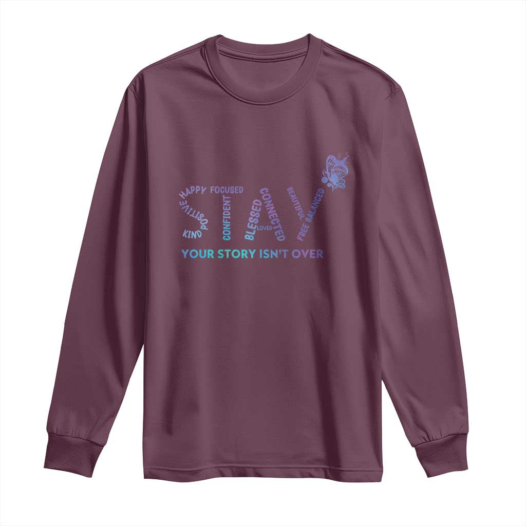 Suicide Prevention Support Long Sleeve Shirt Stay Your Story Isn't Over Butterfly Semicolon