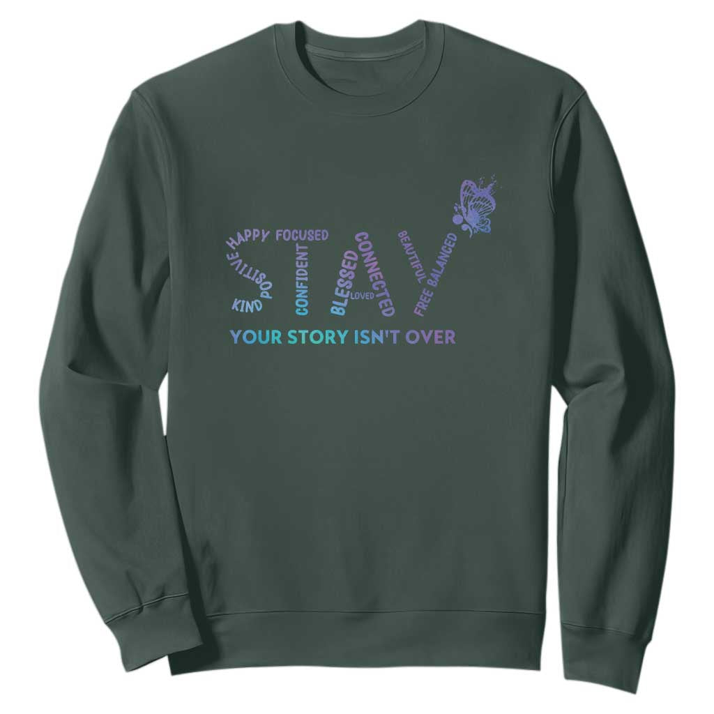 Suicide Prevention Support Sweatshirt Stay Your Story Isn't Over Butterfly Semicolon