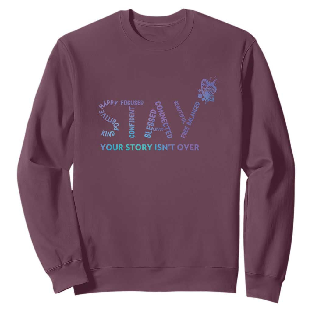 Suicide Prevention Support Sweatshirt Stay Your Story Isn't Over Butterfly Semicolon
