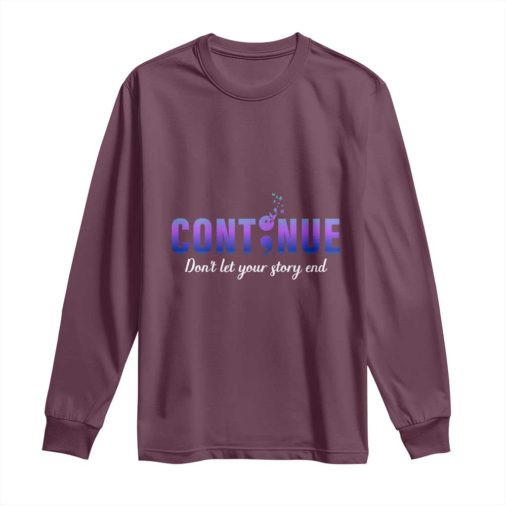 Suicide Prevention Support Long Sleeve Shirt Continue Don't Let Your Story End Semicolon Butterflies