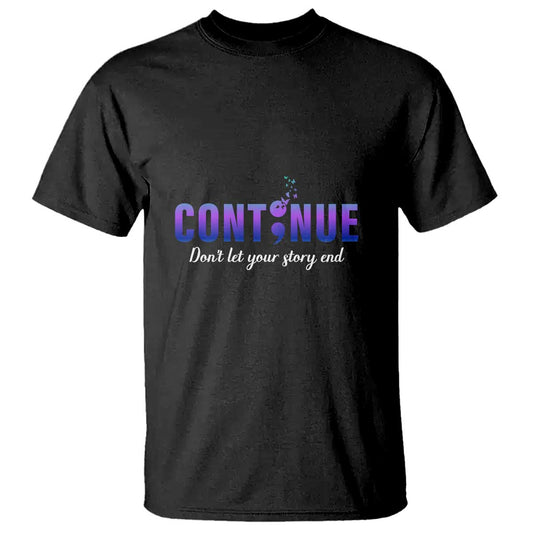 Suicide Prevention Support T Shirt Continue Don't Let Your Story End Semicolon Butterflies