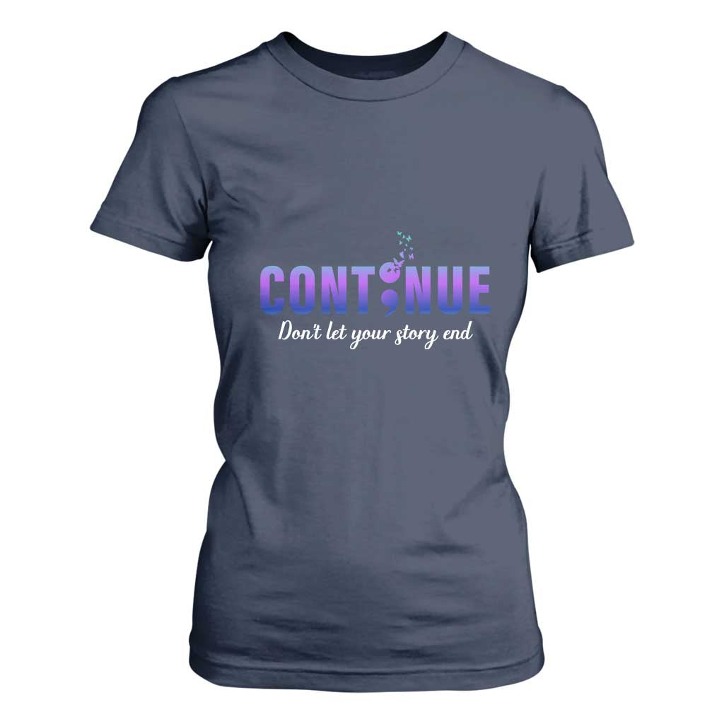 Suicide Prevention Support T Shirt For Women Continue Don't Let Your Story End Semicolon Butterflies