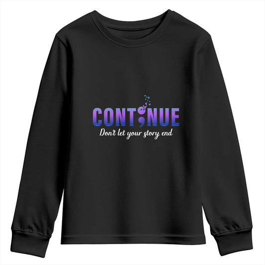 Suicide Prevention Support Youth Sweatshirt Continue Don't Let Your Story End Semicolon Butterflies