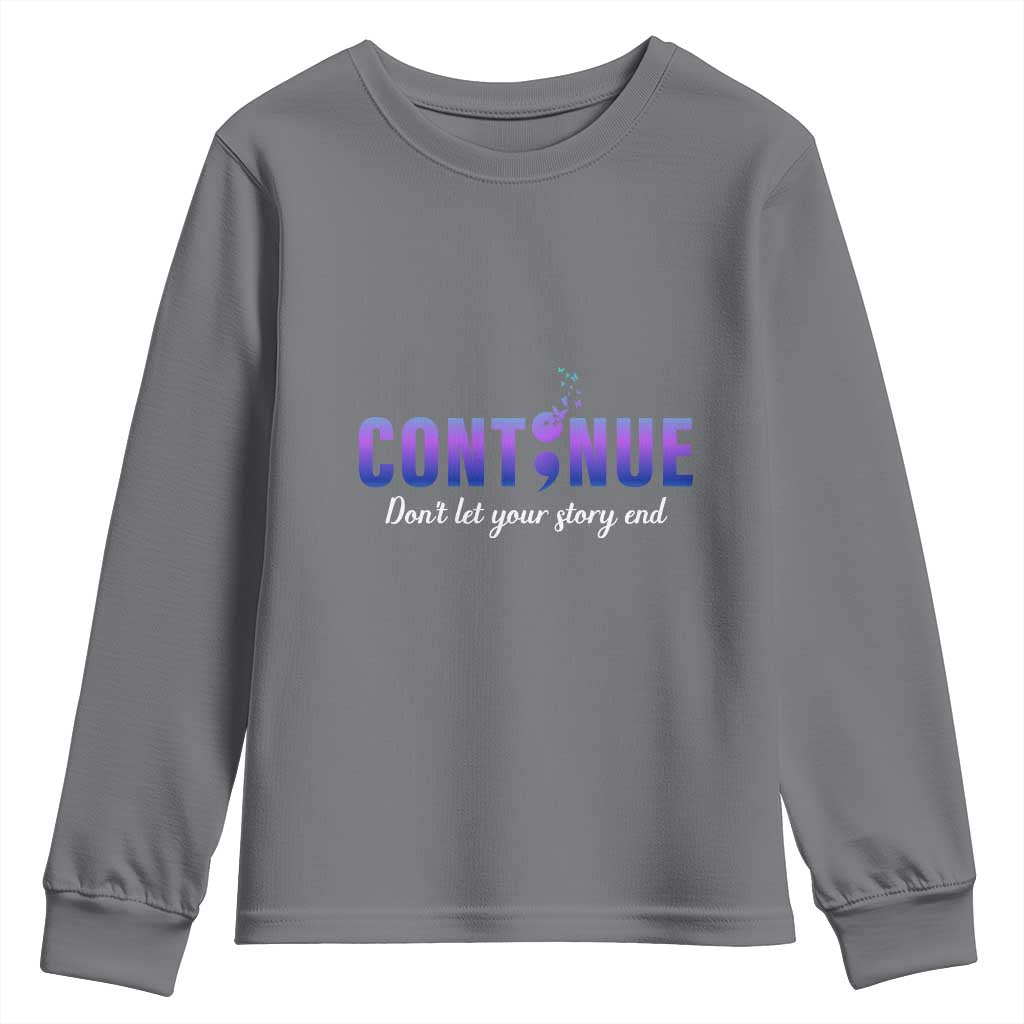 Suicide Prevention Support Youth Sweatshirt Continue Don't Let Your Story End Semicolon Butterflies