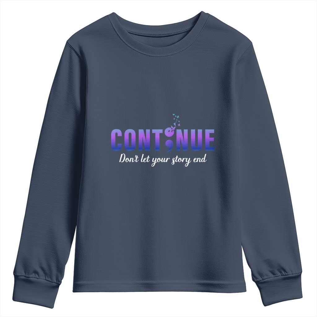Suicide Prevention Support Youth Sweatshirt Continue Don't Let Your Story End Semicolon Butterflies