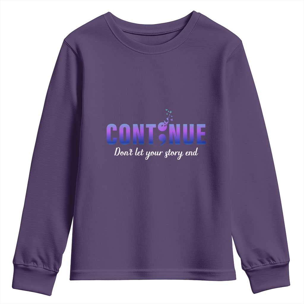 Suicide Prevention Support Youth Sweatshirt Continue Don't Let Your Story End Semicolon Butterflies