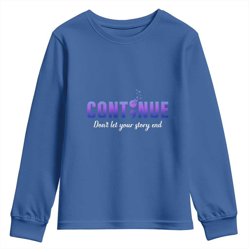 Suicide Prevention Support Youth Sweatshirt Continue Don't Let Your Story End Semicolon Butterflies