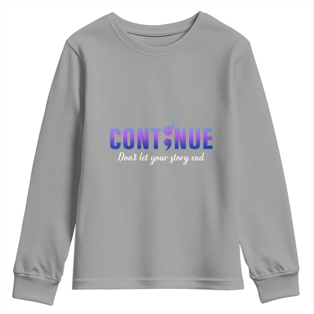 Suicide Prevention Support Youth Sweatshirt Continue Don't Let Your Story End Semicolon Butterflies