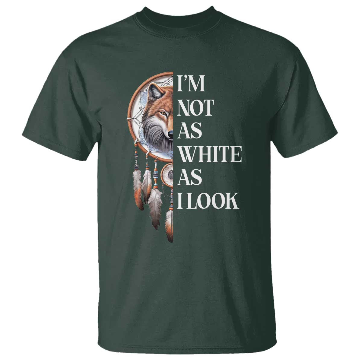 native-americans-t-shirt-im-not-as-white-as-i-look-vintage-wolf-dreamcatcher