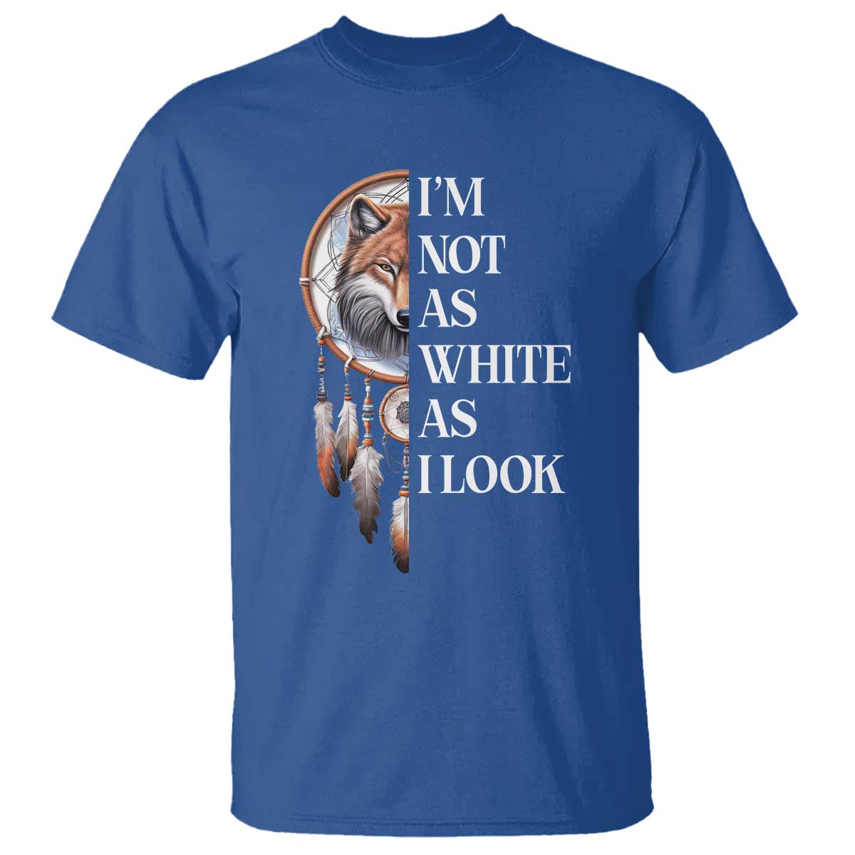 native-americans-t-shirt-im-not-as-white-as-i-look-vintage-wolf-dreamcatcher
