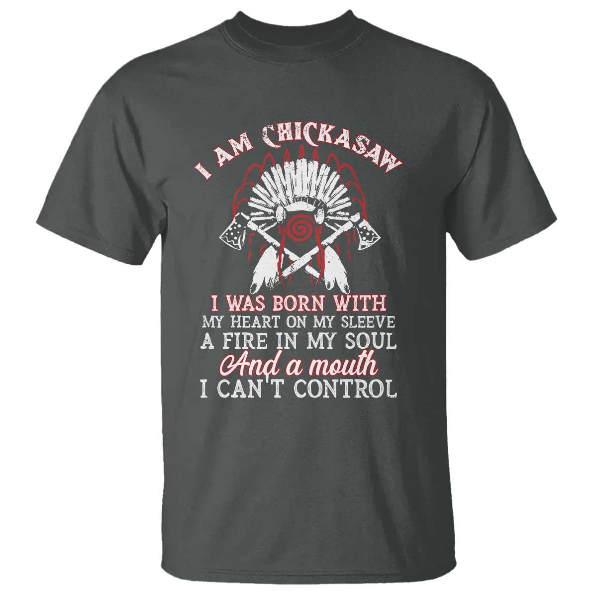 chickasaw-indians-t-shirt-i-am-chickasaw-i-was-born-with-my-heart-on-my-sleeve-war-bonnet