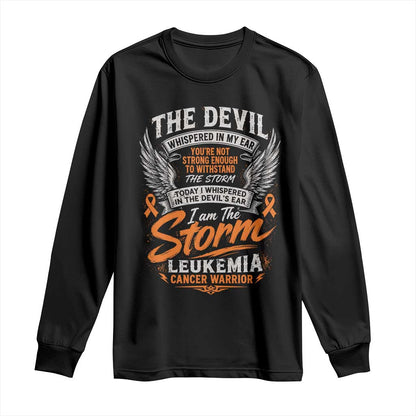 Leukemia Cancer Warrior Long Sleeve Shirt I Whispered I Am The Storm Orange Ribbon
