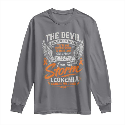 Leukemia Cancer Warrior Long Sleeve Shirt I Whispered I Am The Storm Orange Ribbon