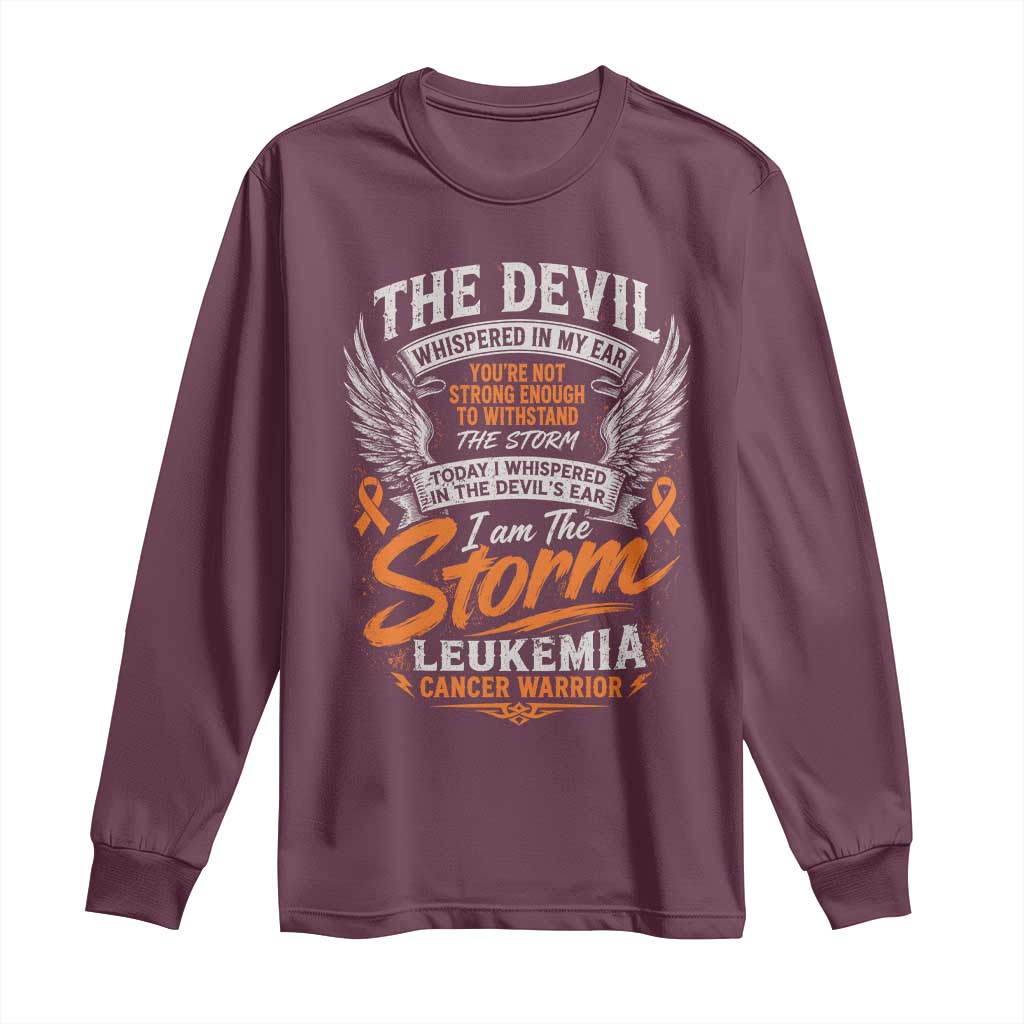 Leukemia Cancer Warrior Long Sleeve Shirt I Whispered I Am The Storm Orange Ribbon