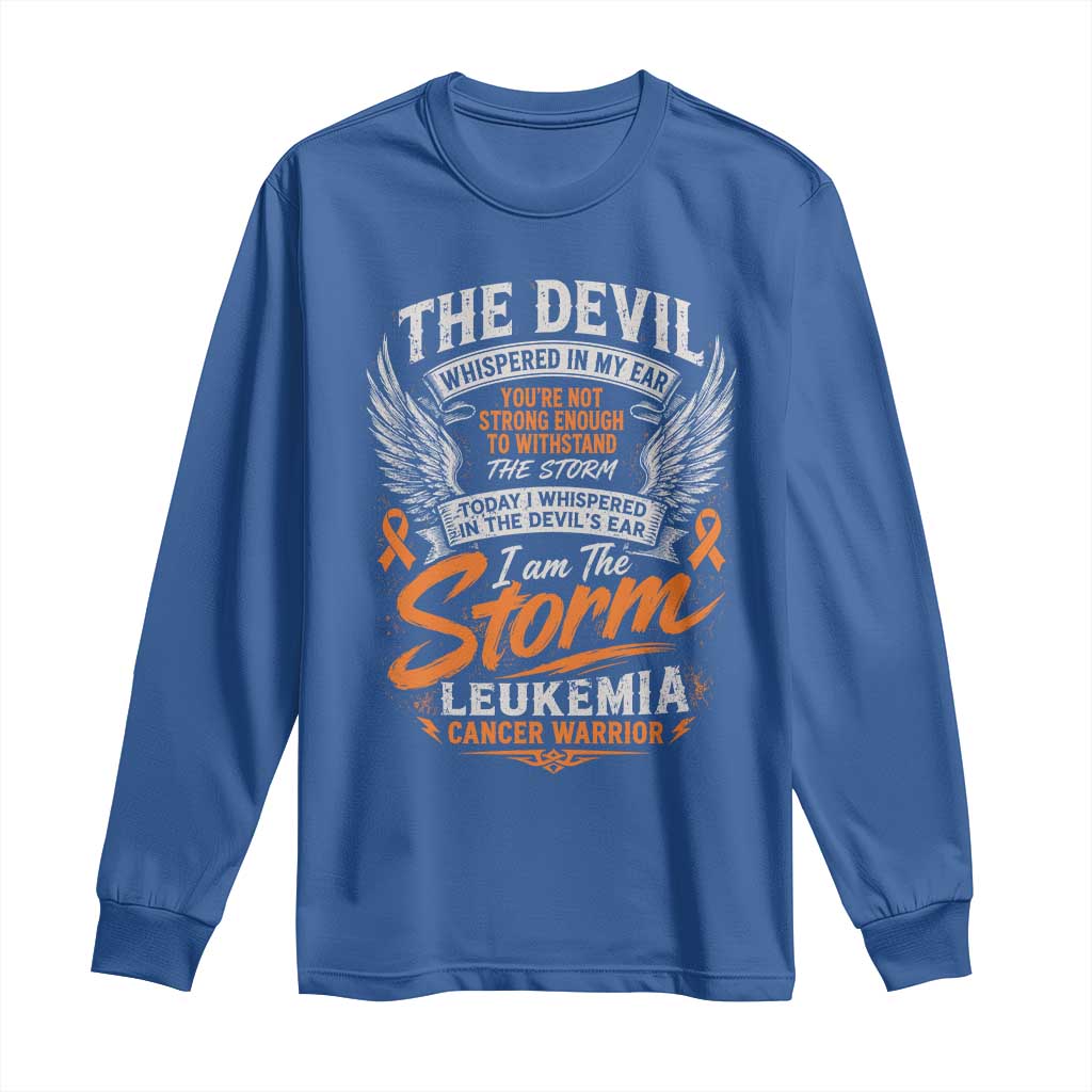 Leukemia Cancer Warrior Long Sleeve Shirt I Whispered I Am The Storm Orange Ribbon