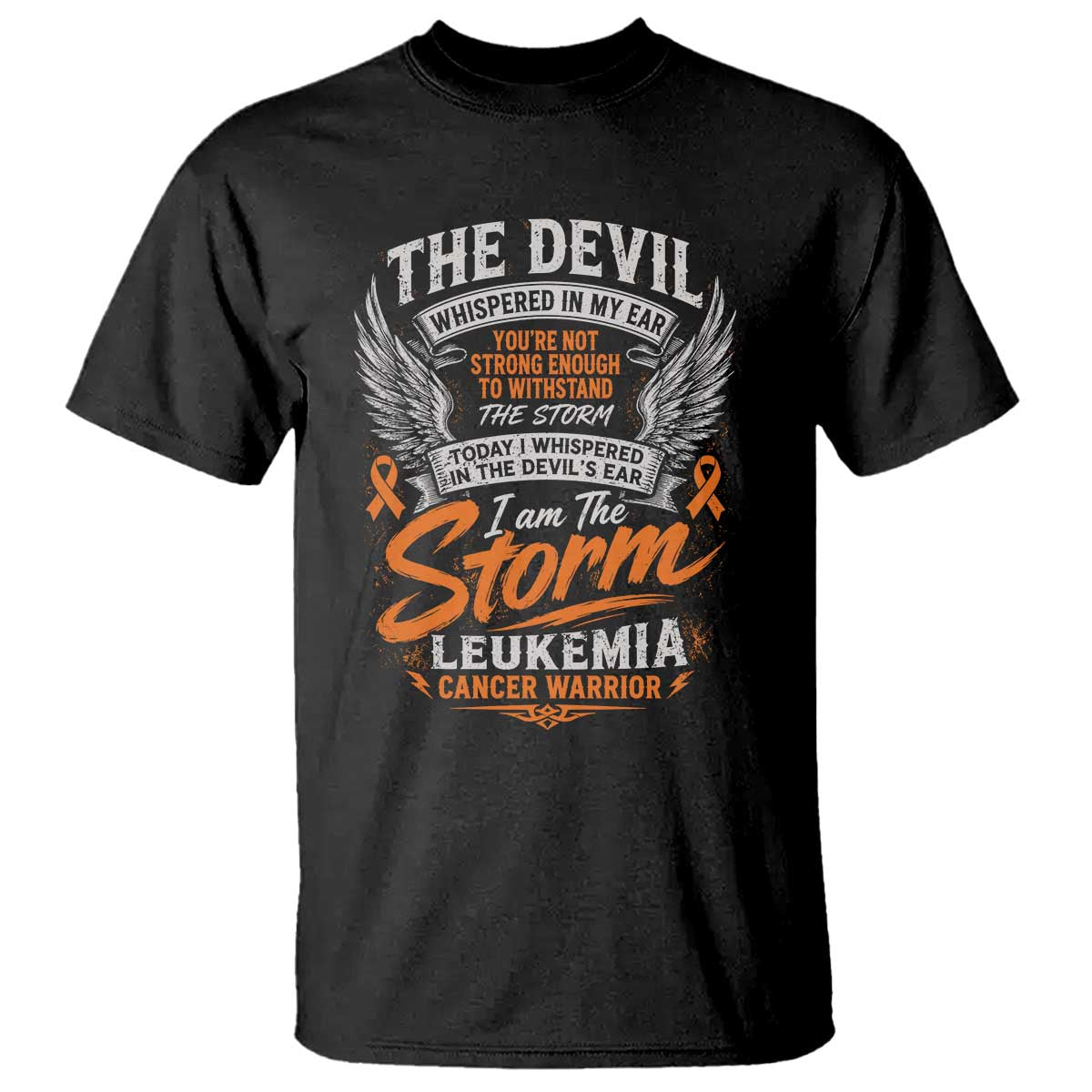 Leukemia Cancer Warrior T Shirt I Whispered I Am The Storm Orange Ribbon