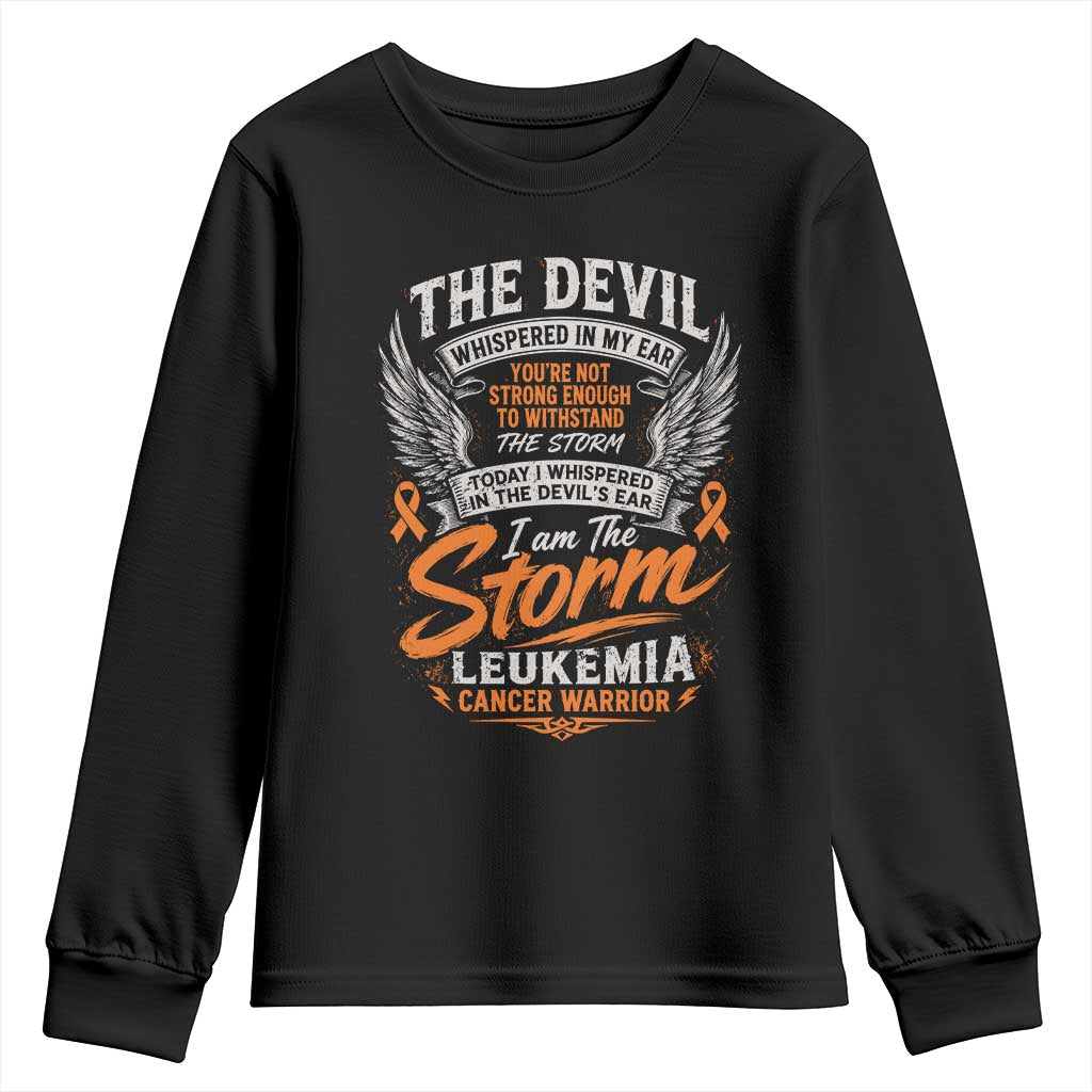 Leukemia Cancer Warrior Youth Sweatshirt I Whispered I Am The Storm Orange Ribbon