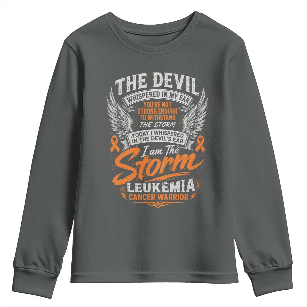 Leukemia Cancer Warrior Youth Sweatshirt I Whispered I Am The Storm Orange Ribbon
