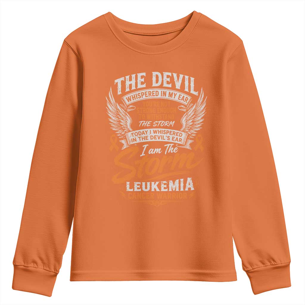 Leukemia Cancer Warrior Youth Sweatshirt I Whispered I Am The Storm Orange Ribbon