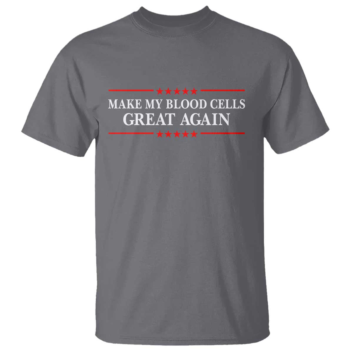 Make My Blood Cells Great Again T Shirt Funny Leukemia Cancer Support