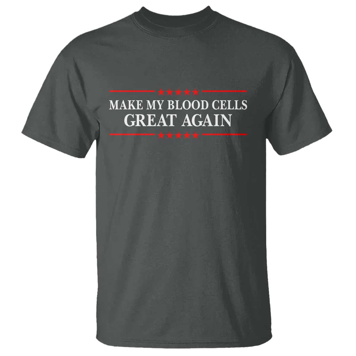 Make My Blood Cells Great Again T Shirt Funny Leukemia Cancer Support