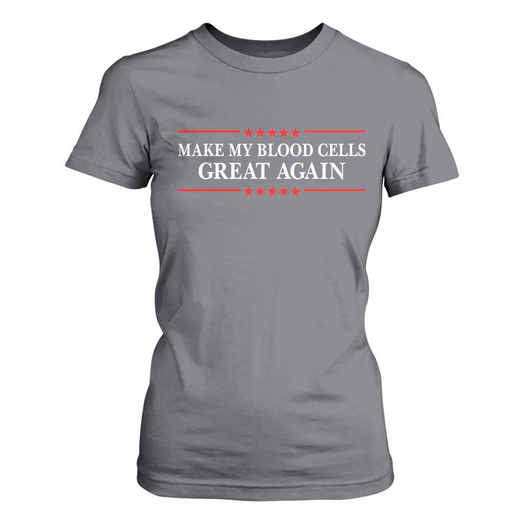 Make My Blood Cells Great Again T Shirt For Women Funny Leukemia Cancer Support