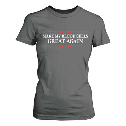 Make My Blood Cells Great Again T Shirt For Women Funny Leukemia Cancer Support
