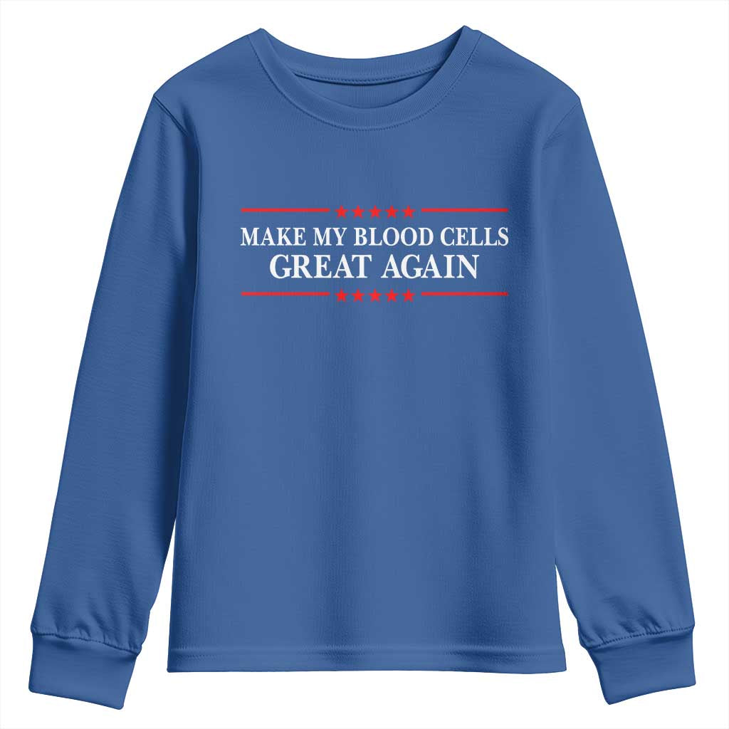 Make My Blood Cells Great Again Youth Sweatshirt Funny Leukemia Cancer Support