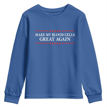 Make My Blood Cells Great Again Youth Sweatshirt Funny Leukemia Cancer Support