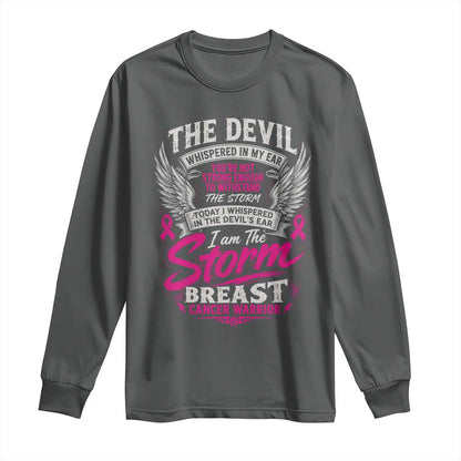 Breast Cancer Warrior Long Sleeve Shirt I Whispered I Am The Storm Pink Ribbon