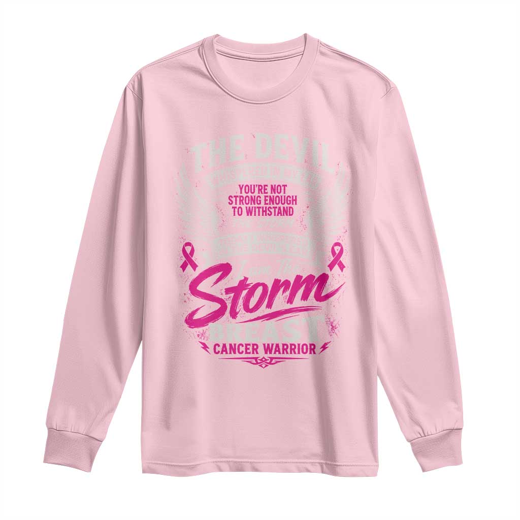 Breast Cancer Warrior Long Sleeve Shirt I Whispered I Am The Storm Pink Ribbon
