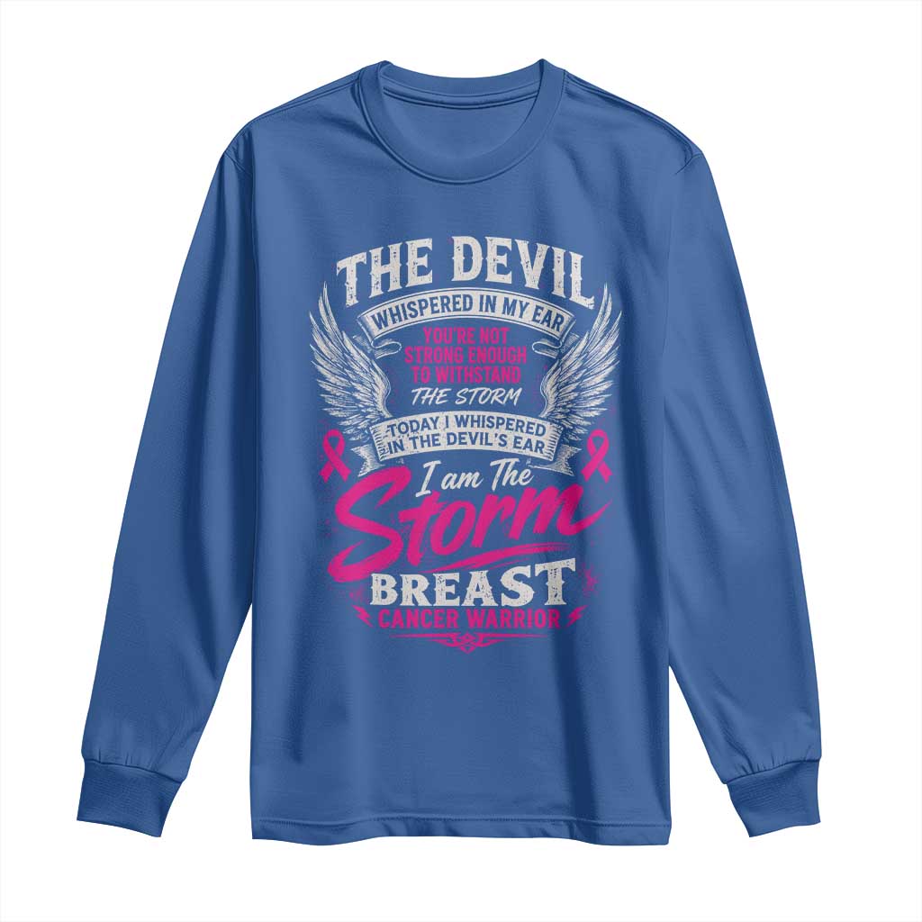 Breast Cancer Warrior Long Sleeve Shirt I Whispered I Am The Storm Pink Ribbon
