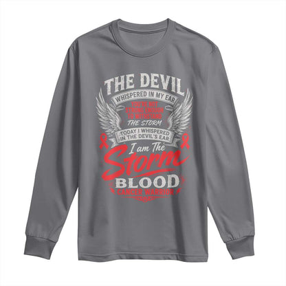 Blood Cancer Warrior Long Sleeve Shirt I Whispered I Am The Storm Red Ribbon
