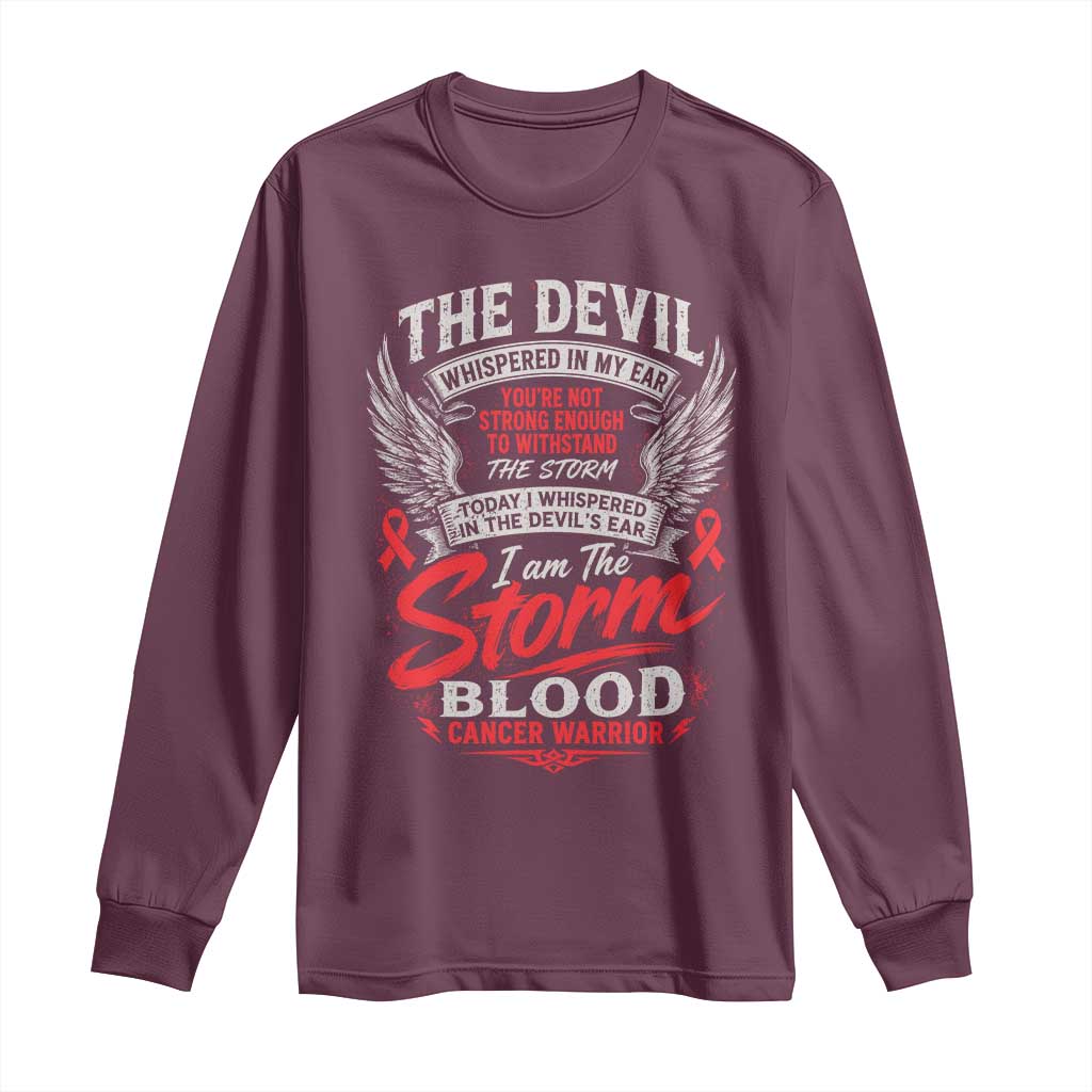 Blood Cancer Warrior Long Sleeve Shirt I Whispered I Am The Storm Red Ribbon