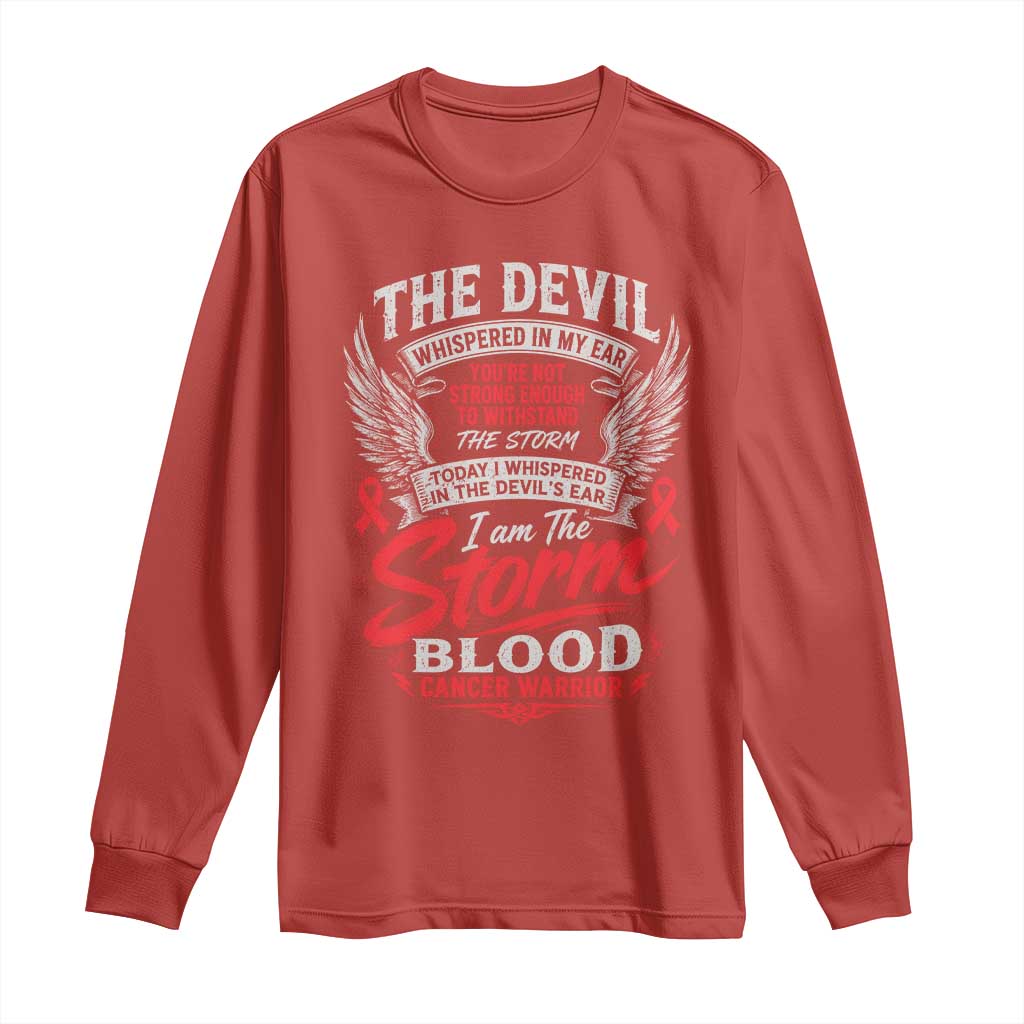 Blood Cancer Warrior Long Sleeve Shirt I Whispered I Am The Storm Red Ribbon