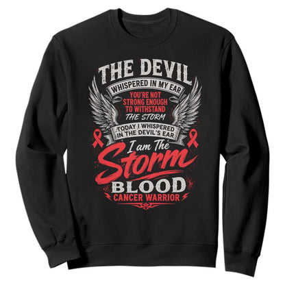 Blood Cancer Warrior Sweatshirt I Whispered I Am The Storm Red Ribbon