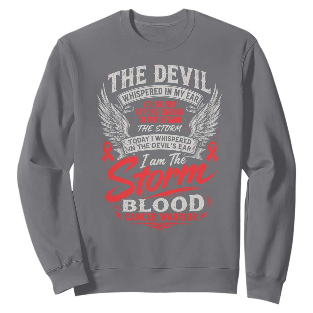 Blood Cancer Warrior Sweatshirt I Whispered I Am The Storm Red Ribbon