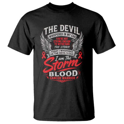 Blood Cancer Warrior T Shirt I Whispered I Am The Storm Red Ribbon