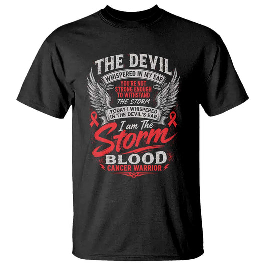 Blood Cancer Warrior T Shirt I Whispered I Am The Storm Red Ribbon