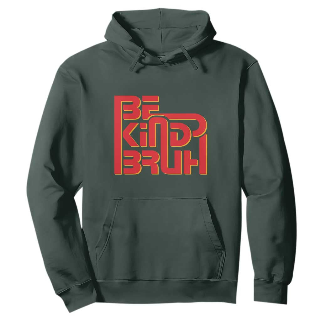 Bullying Prevention Hoodie Bruh Be Kind Unity Day Orange Kindness