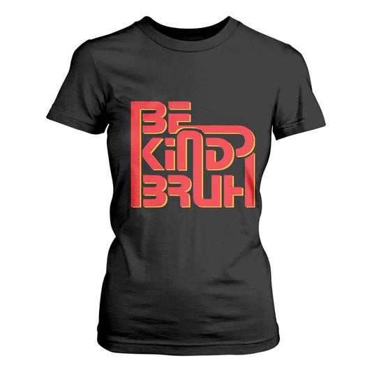 Bullying Prevention T Shirt For Women Bruh Be Kind Unity Day Orange Kindness