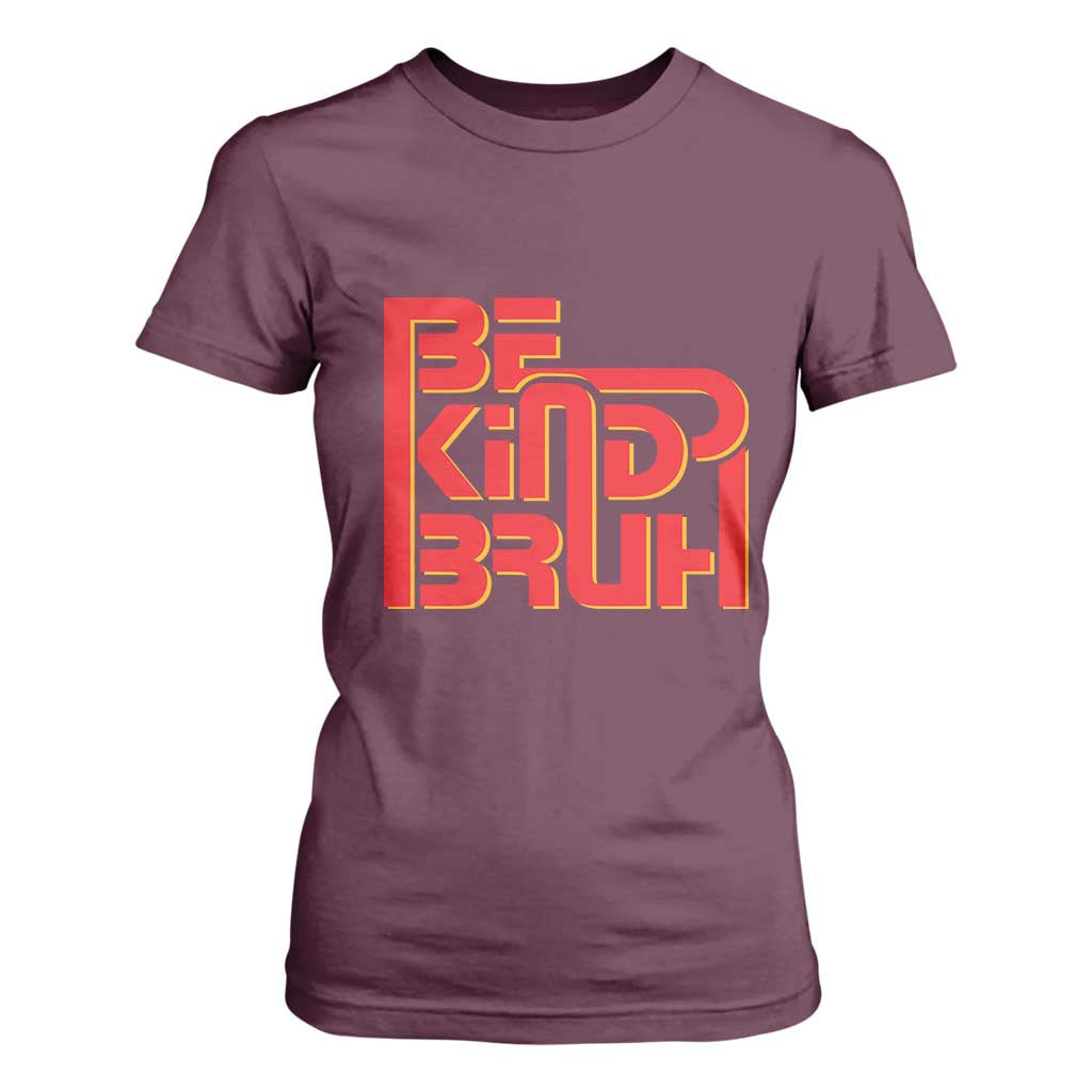 Bullying Prevention T Shirt For Women Bruh Be Kind Unity Day Orange Kindness
