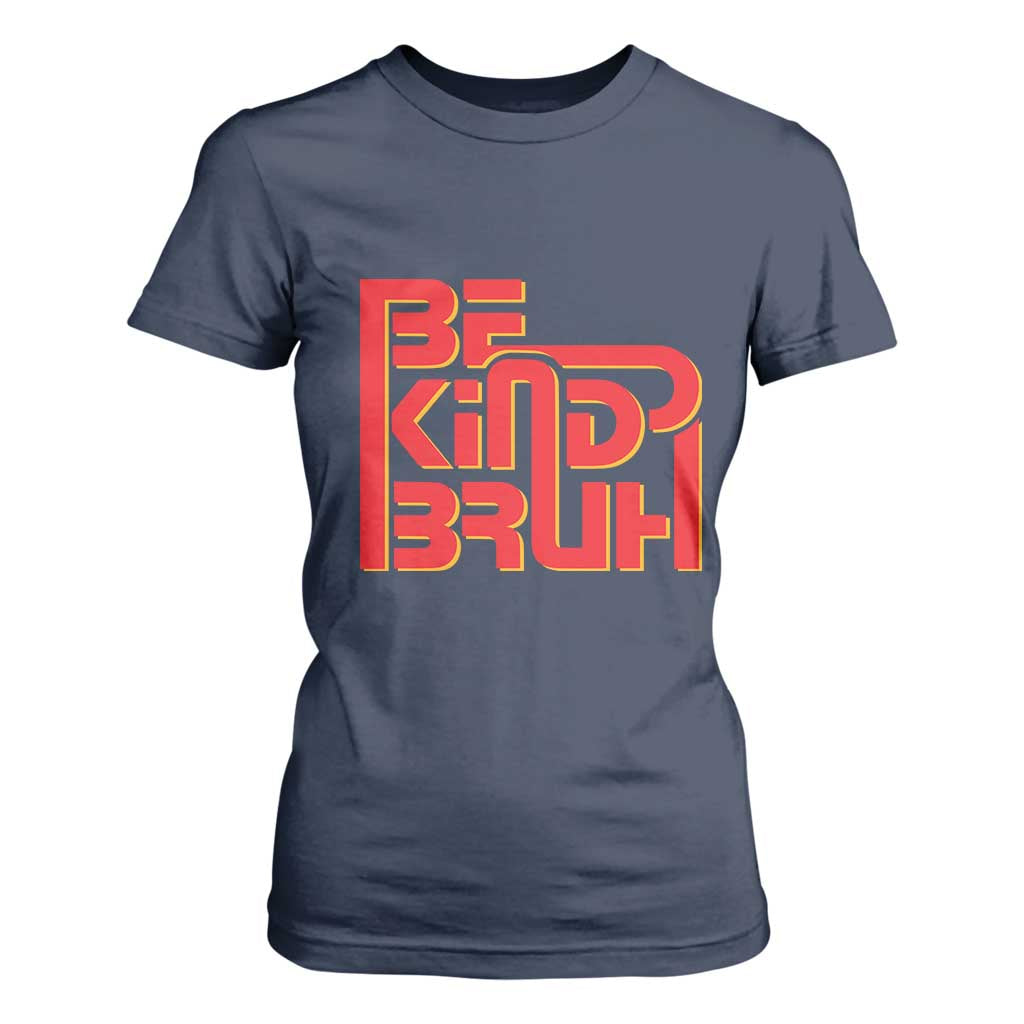 Bullying Prevention T Shirt For Women Bruh Be Kind Unity Day Orange Kindness