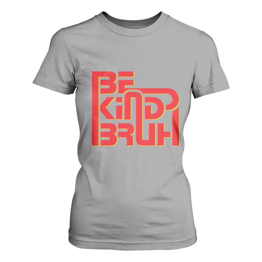 Bullying Prevention T Shirt For Women Bruh Be Kind Unity Day Orange Kindness